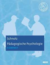 Schnotz, W: Pädagogische Psychologie kompakt