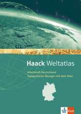 Haack Weltatlas für die Sekundarstufe I / Arbeitsheft Deutschland. Topografische Übungen mit dem Atlas