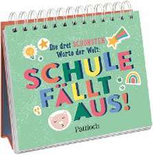 Die drei schönsten Worte der Welt: Schule fällt aus!