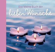 Das kleine Buch der lieben Wünsche