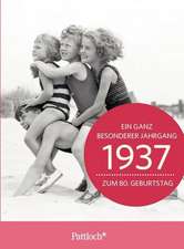 1937 - Ein ganz besonderer Jahrgang Zum 80. Geburtstag