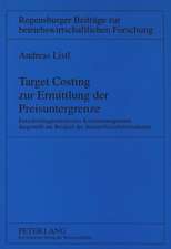 Target Costing Zur Ermittlung Der Preisuntergrenze