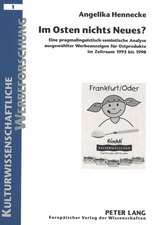 Im Osten Nichts Neues?: Eine Pragmalinguistisch-Semiotische Analyse Ausgewaehlter Werbeanzeigen Fuer Ostprodukte Im Zeitraum 1993 Bis 1998