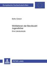 Wirkfaktoren Der Berufswahl Jugendlicher: Eine Literaturstudie