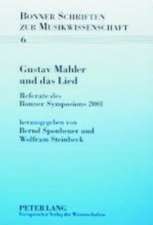 Gustav Mahler Und Das Lied: Referate Des Bonner Symosions 2001