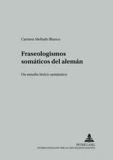 Fraseologismos Somaaticos del Alemaan: Un Estudio Laexico-Semaantico