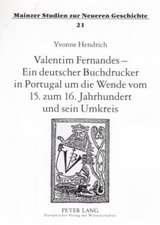 Valentim Fernandes - Ein Deutscher Buchdrucker in Portugal Um Die Wende Vom 15. Zum 16. Jahrhundert Und Sein Umkreis: Eine Rechtsvergleichende Betrachtung