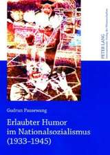 Erlaubter Humor Im Nationalsozialismus (1933-1945): Eine Wissenschaftsgeschichtliche Untersuchung