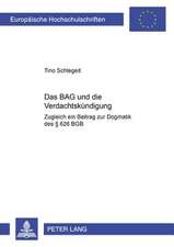 Das Bag Und Die Verdachtskuendigung: Zugleich Ein Beitrag Zur Dogmatik Des 626 Bgb