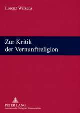 Zur Kritik Der Vernunftreligion: Religionswissenschaftliche Vortraege Und Aufsaetze