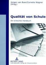 Qualitaet Von Schule: Ein Kritisches Handbuch