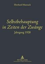 Selbstbehauptung in Zeiten Der Zwaenge: Jahrgang 1928