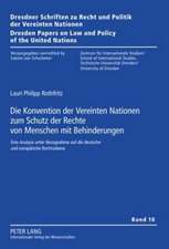 Die Konvention Der Vereinten Nationen Zum Schutz Der Rechte Von Menschen Mit Behinderungen: Eine Analyse Unter Bezugnahme Auf Die Deutsche Und Europae