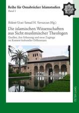 Die Islamischen Wissenschaften Aus Sicht Muslimischer Theologen: Quellen, Ihre Erfassung Und Neue Zugaenge Im Kontext Kultureller Differenzen