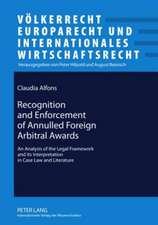 Recognition and Enforcement of Annulled Foreign Arbitral Awards