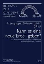 Kann Es Eine -Neue Erde- Geben?: Zur -Kritischen Patriarchatstheorie- Und Der Praxis Einer Postpatriarchalen Zivilisation