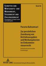 Zur Persoenlichen Zuordnung Von Betriebsausgaben Und Werbungskosten Im Einkommensteuerrecht