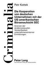 Die Kooperation Von Deutschen Unternehmen Mit Der Us-Amerikanischen Boersenaufsicht SEC: Grenzen Der Strafprozessualen Verwertbarkeit Unternehmensinte