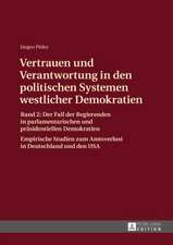 Vertrauen Und Verantwortung in Den Politischen Systemen Westlicher Demokratien: Der Fall Der Regierenden in Parlamentarischen Und Praesidentie