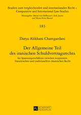 Der Allgemeine Teil Des Iranischen Schuldvertragsrechts: Im Spannungsverhaeltnis Zwischen Rezipiertem Franzoesischen Und Traditionellem Islamischen Re