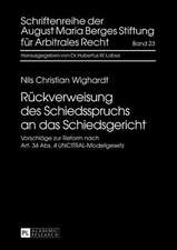 Rueckverweisung Des Schiedsspruchs an Das Schiedsgericht: Vorschlaege Zur Reform Nach Art. 34 ABS. 4 Uncitral-Modellgesetz