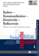 Kultur - Kommunikation - Kreativitaet - Reflexivitaet