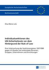 Individualsanktionen Des Un-Sicherheitsrats VOR Dem Hintergrund Der Rule of Law: Eine Untersuchung Des Sanktionsregimes 1267/1989 Gegen Al-Quaida Und