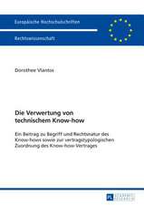 Die Verwertung Von Technischem Know-How Ein Beitrag Zu Begriff Und Rechtsnatur Des Know-Hows Sowie Zur Vertragstypologischen Zuordnung Des Know-How-Ve