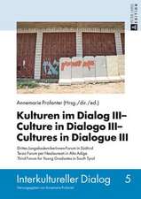 Kulturen Im Dialog III - Culture in Dialogo III - Cultures in Dialogue III