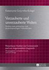 Verzauberte Und Unverzauberte Welten: Studien Zum Polnischen Und Deutschsprachigen Volksmaerchen