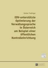 Edv-Unterstuetzte Optimierung Der Verwaltungssprache in Oesterreich Am Beispiel Einer Oeffentlichen Kontrolleinrichtung: In the Pursuit of a New Paradigm