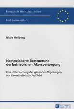 Nachgelagerte Besteuerung Der Betrieblichen Altersversorgung: Eine Untersuchung Der Geltenden Regelungen Aus Steuersystematischer Sicht