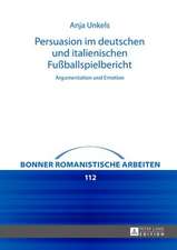 Persuasion Im Deutschen Und Italienischen Fussballspielbericht: Argumentation Und Emotion