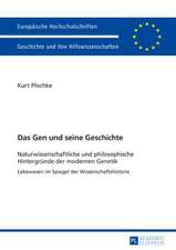 Das Gen Und Seine Geschichte: Naturwissenschaftliche Und Philosophische Hintergruende Der Modernen Genetik. Lebewesen Im Spiegel Der Wissenschaftshi