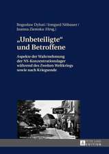 -Unbeteiligte- Und Betroffene: Aspekte Der Wahrnehmung Der NS-Konzentrationslager Waehrend Des Zweiten Weltkriegs Sowie Nach Kriegsende