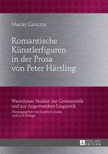 Romantische Kuenstlerfiguren in Der Prosa Von Peter Haertling