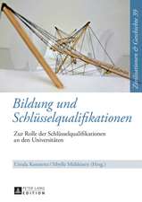 Bildung Und Schluesselqualifikationen: Zur Rolle Der Schluesselqualifikationen an Den Universitaeten