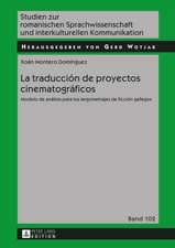 La Traduccion de Proyectos Cinematograficos: Modelo de Analisis Para Los Largometrajes de Ficcion Gallegos