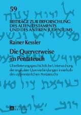 Die Querverweise Im Pentateuch: Ueberlieferungsgeschichtliche Untersuchung Der Expliziten Querverbindungen Innerhalb Des Vorpriesterlichen Pentateuchs