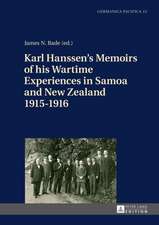 Karl Hanssen's Memoirs of His Wartime Experiences in Samoa and New Zealand 1915-1916