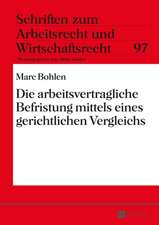 Die Arbeitsvertragliche Befristung Mittels Eines Gerichtlichen Vergleichs: A Global Perspective