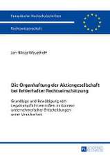 Die Organhaftung der Aktiengesellschaft bei fehlerhafter Rechtseinschätzung