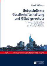 Unbeschränkte Gesellschafterhaftung und Gläubigerschutz