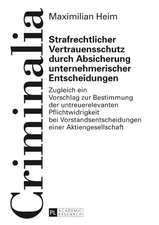 Strafrechtlicher Vertrauensschutz Durch Absicherung Unternehmerischer Entscheidungen