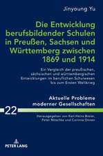 Die Entwicklung berufsbildender Schulen in Preuen, Sachsen und Wuerttemberg zwischen 1869 und 1914