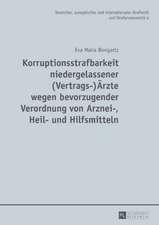 Korruptionsstrafbarkeit niedergelassener (Vertrags-)Ärzte wegen bevorzugender Verordnung von Arznei-, Heil- und Hilfsmitteln