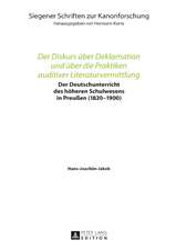 Der Diskurs über Deklamation und über die Praktiken auditiver Literaturvermittlung