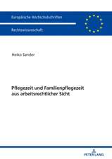 Pflegezeit Und Familienpflegezeit Aus Arbeitsrechtlicher Sicht