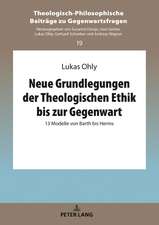 Neue Grundlegungen der Theologischen Ethik bis zur Gegenwart