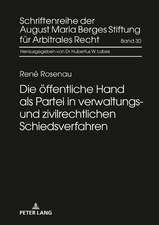 Die öffentliche Hand als Partei in verwaltungs- und zivilrechtlichen Schiedsverfahren